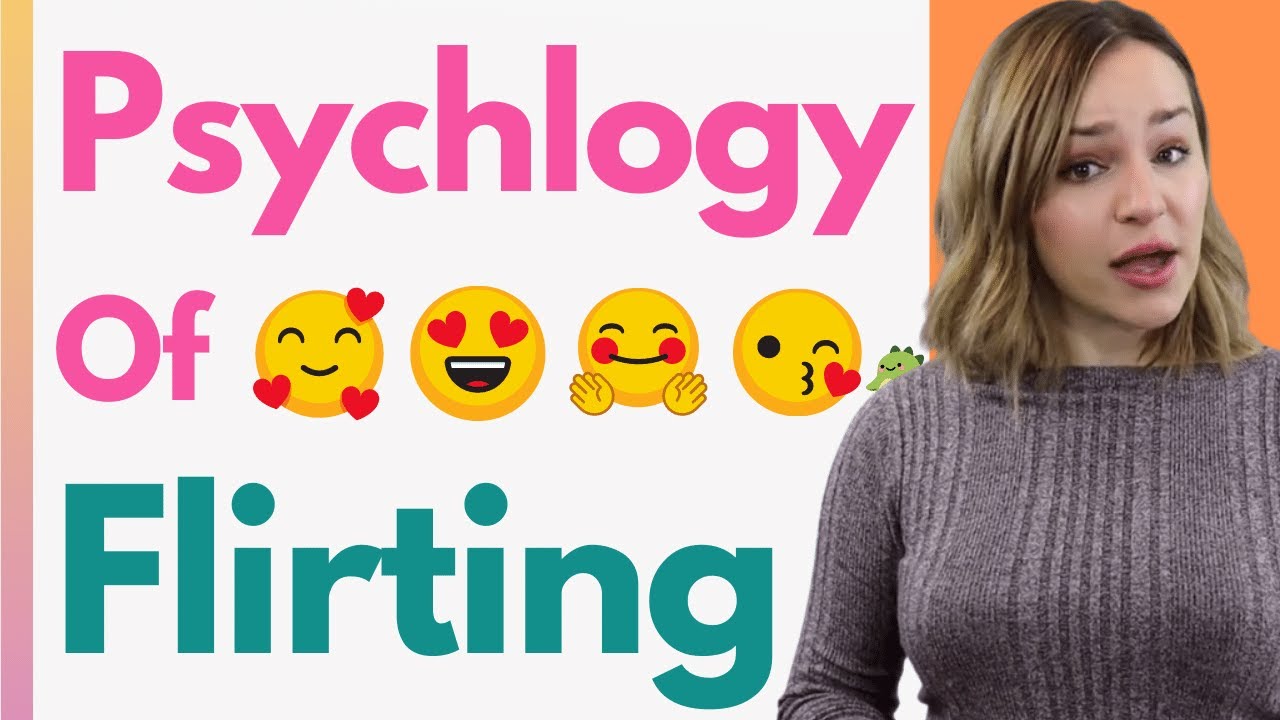 psychology science of flirting