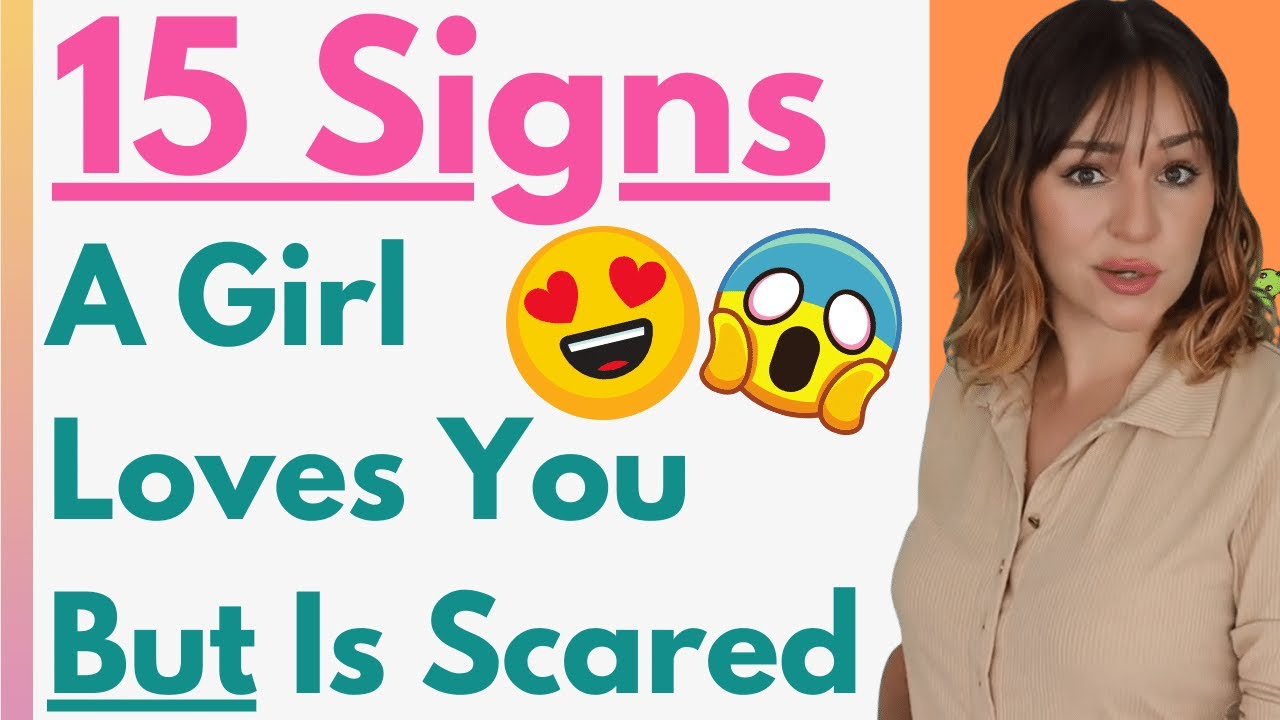 15 Signs She Is Scared That She Loves You & Afraid Of Commitment