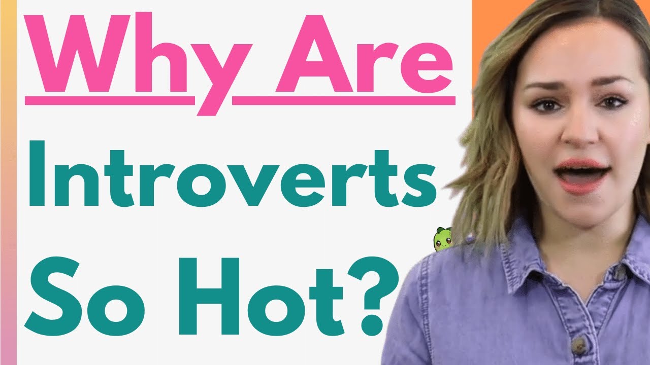 Why introverts are attractive