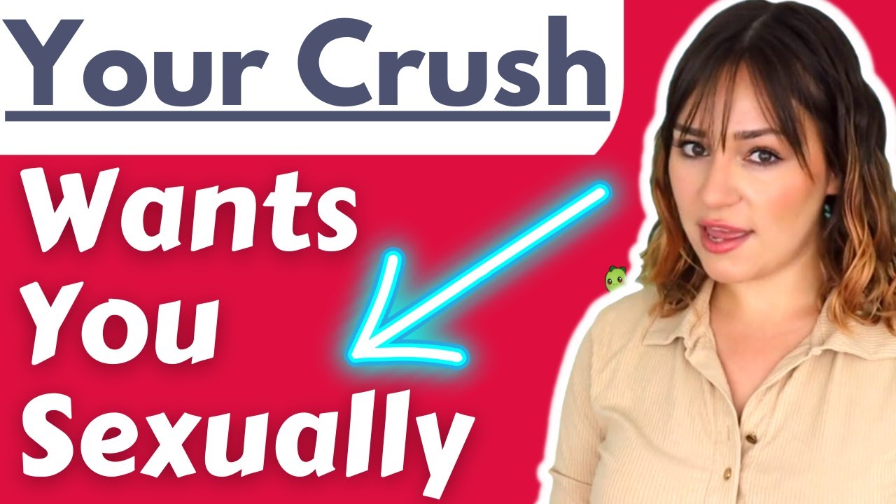 15 Undeniable Signs Your Crush Wants You Sexually (Please STOP MISSING These Signs)