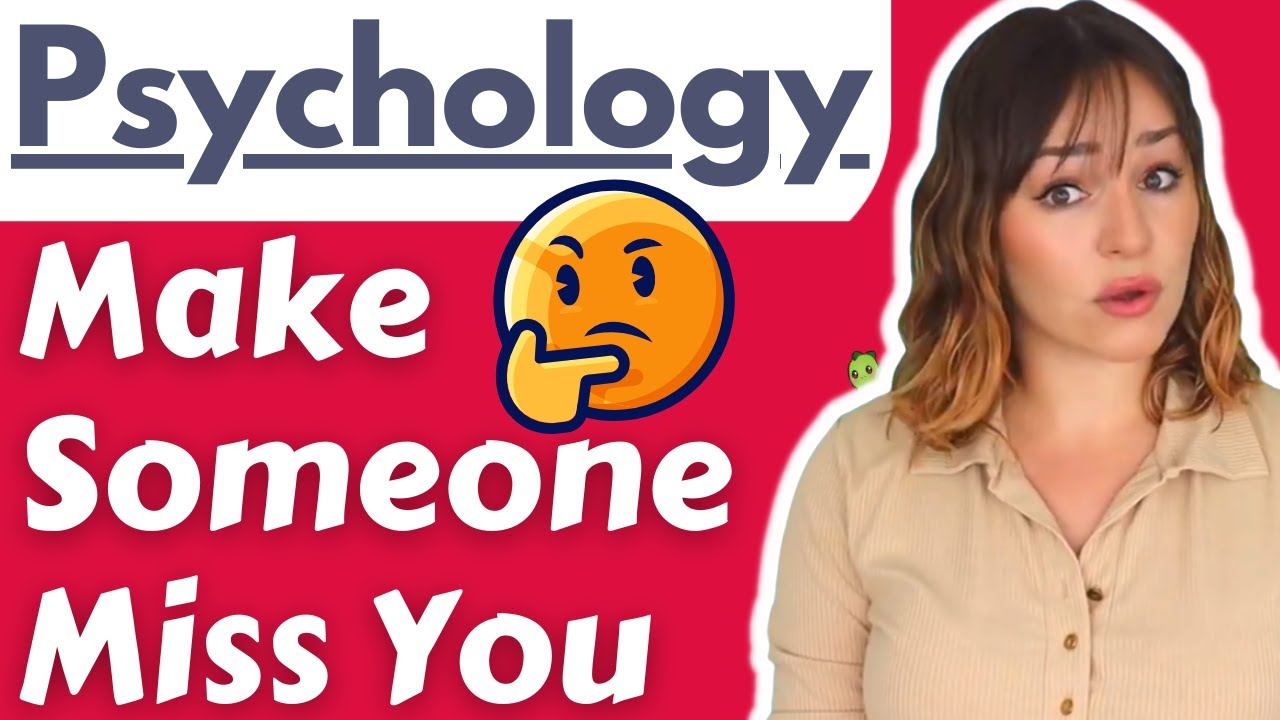 How To Make Someone Miss You - 11 Powerful Psychological Tactics