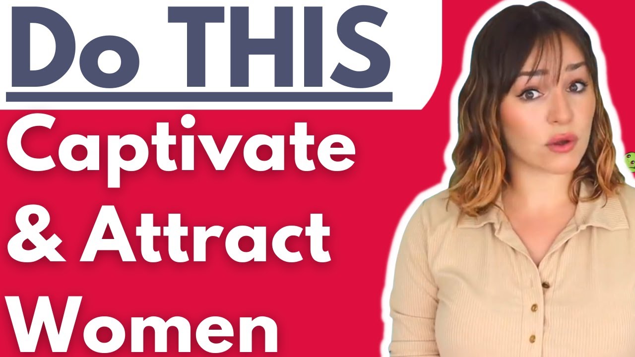 Do THIS To Captivate Women - Learn How To Charm, Attract & Get A Woman's Attention Effortlessly