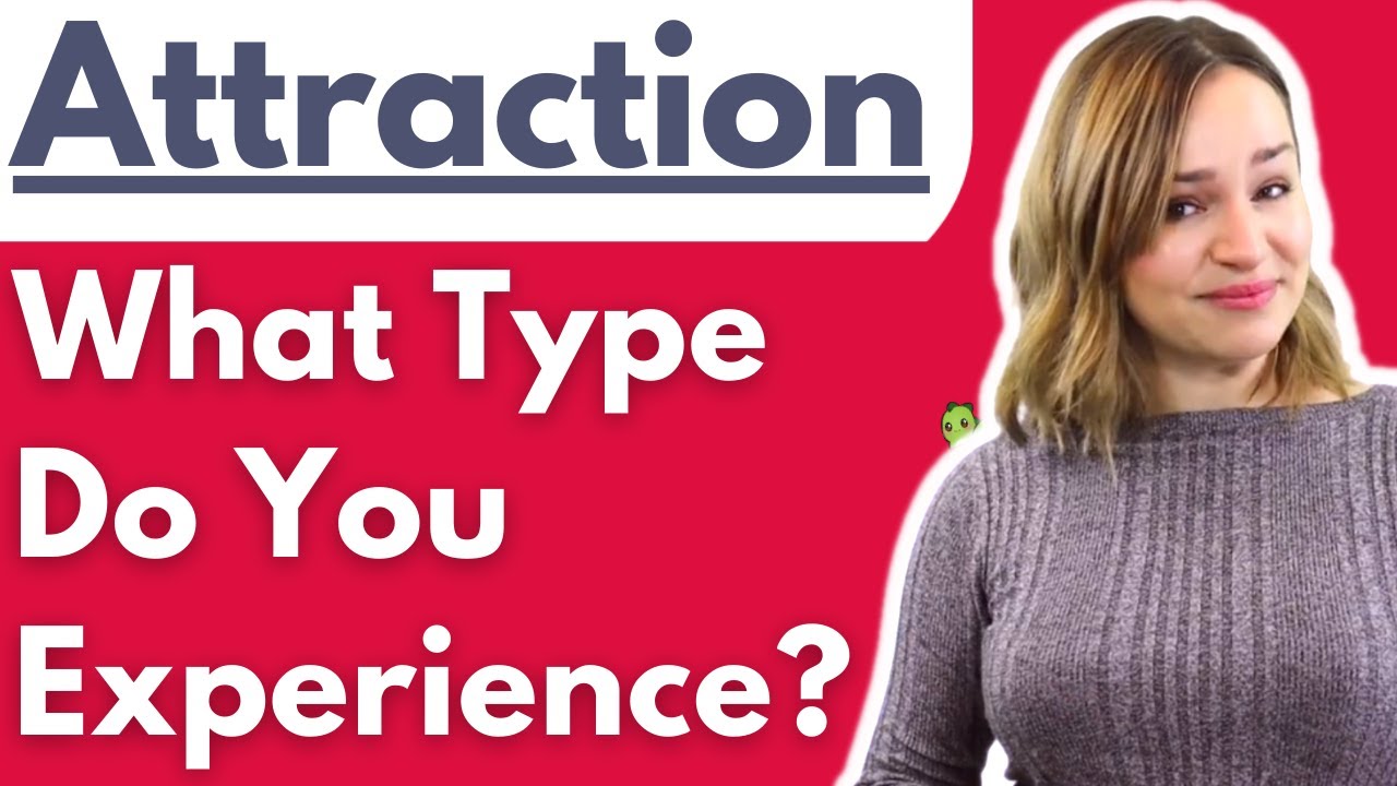 The 6 Types Of Human Attraction