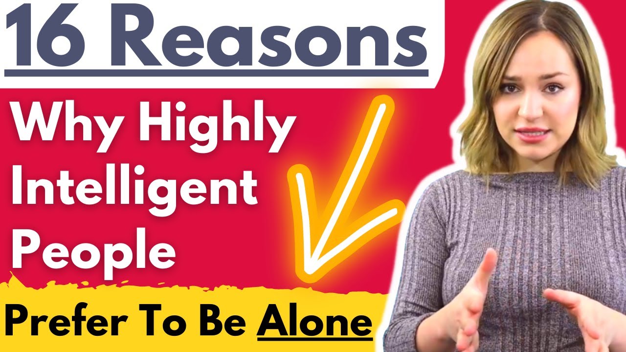 16 Reasons Why Highly Intelligent People Prefer To Be Alone (Lonely Genius Syndrome)