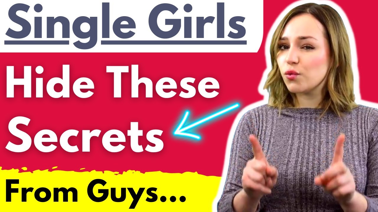 3 Big Secrets Single Women Hide From Men - Most Men Will NEVER Know These (MUST WATCH)