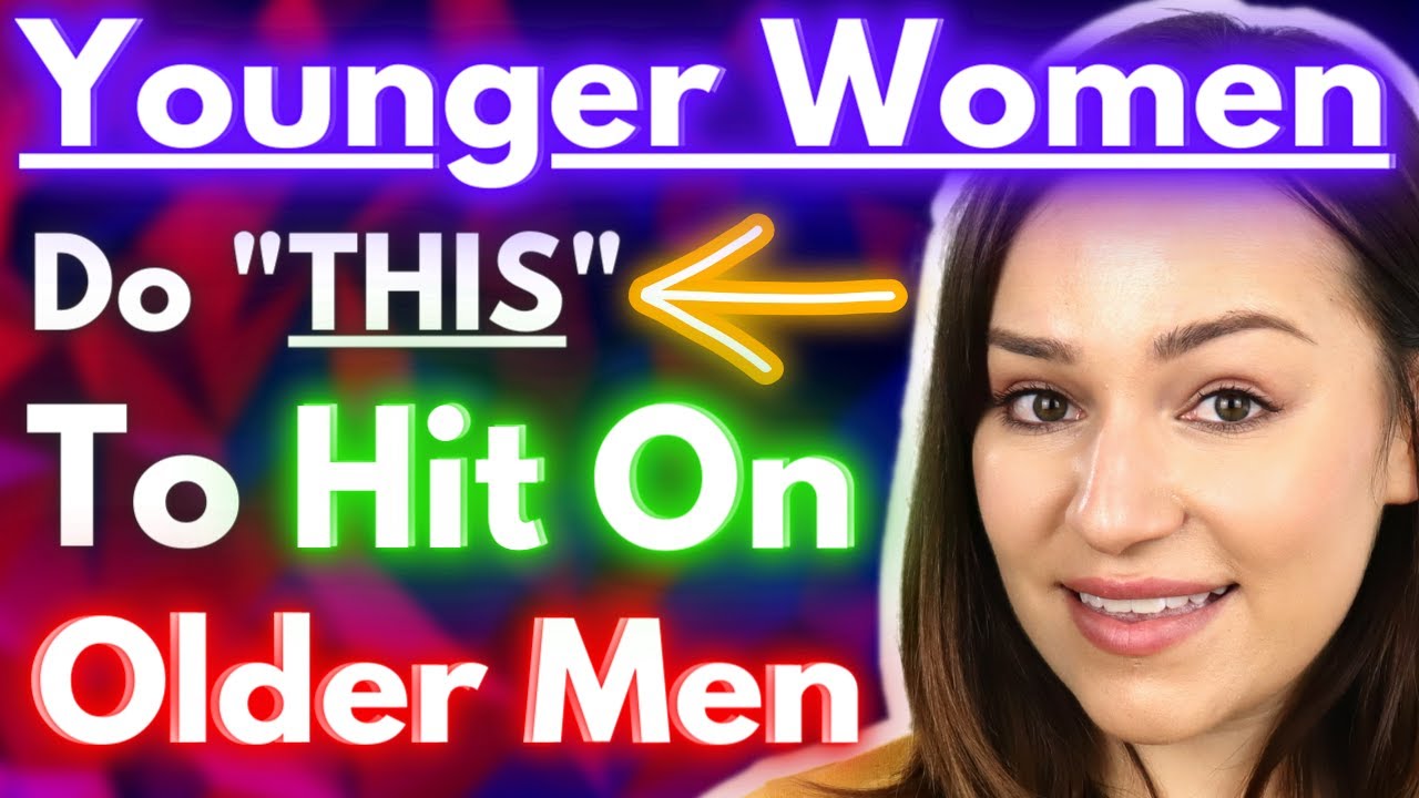 Younger Women Do THIS When Hitting on Older Men (Men WILL Miss These)