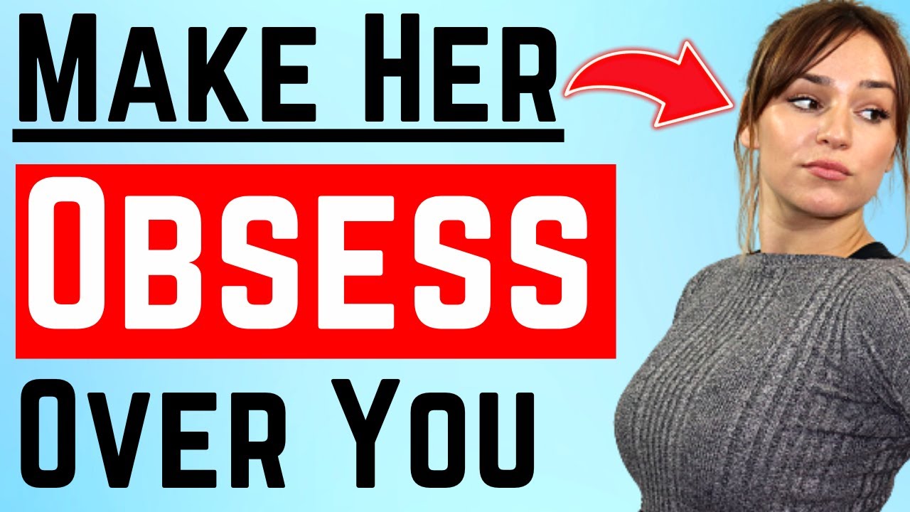 15 Ways To Make Girls Obsess Over You (Attraction & Psychology Tips)