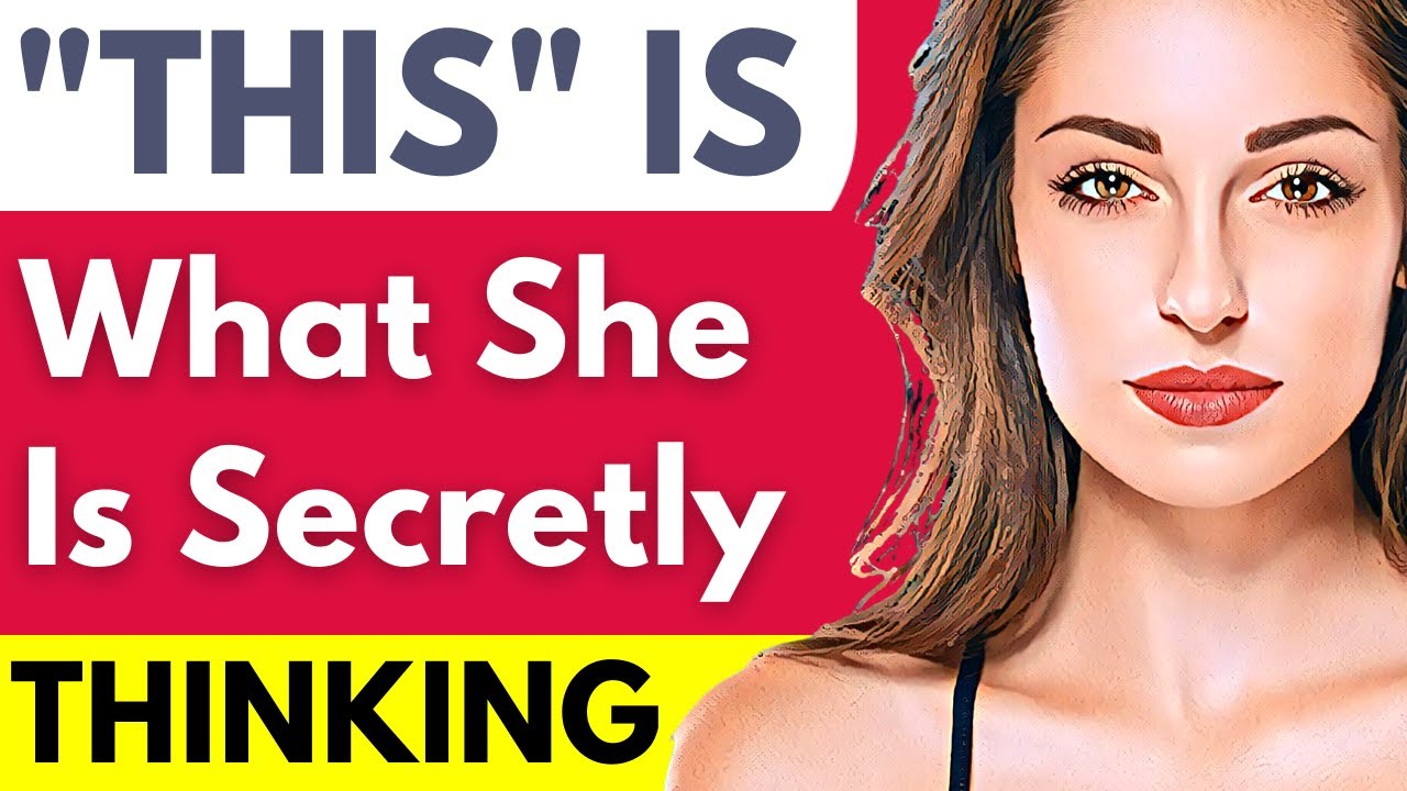 Secret Thoughts A Woman Has When She's Into You