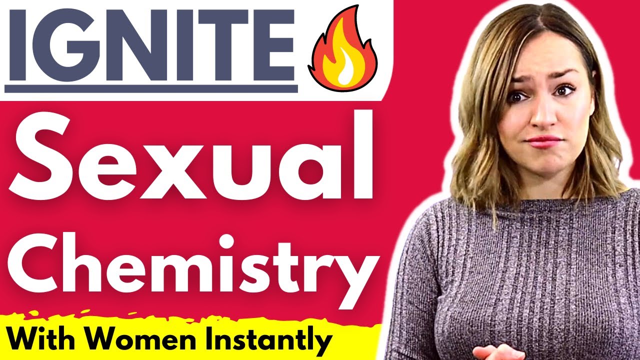Ignite Instant Sexual Chemistry with A Woman (MUST WATCH)