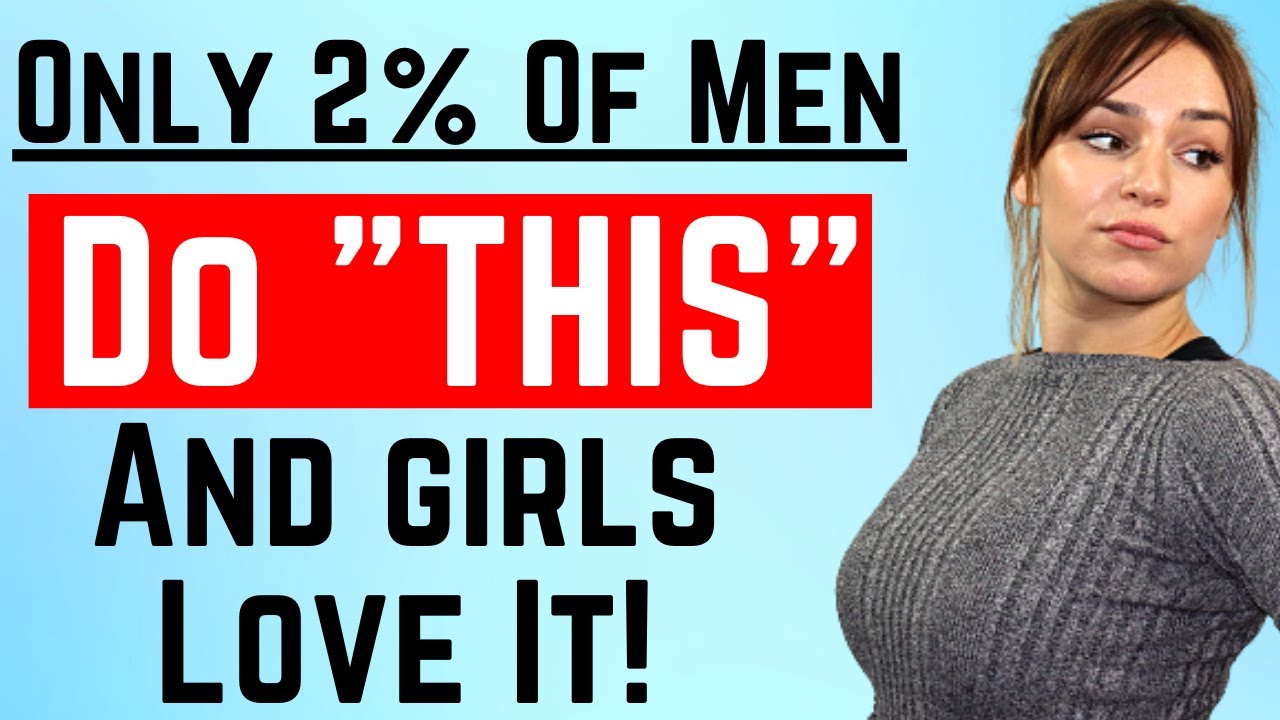 14 Things Girls Love but Only 2% Of Men Do (Attraction & Psychology Tips)