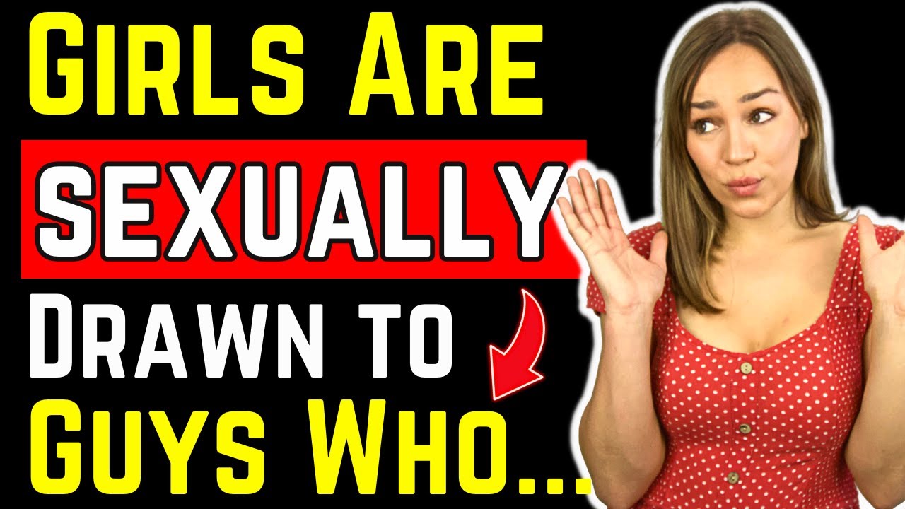 Girls Are Sexually Drawn To Men Who... (7 Sexiest Things Men Can Have - According To Women)