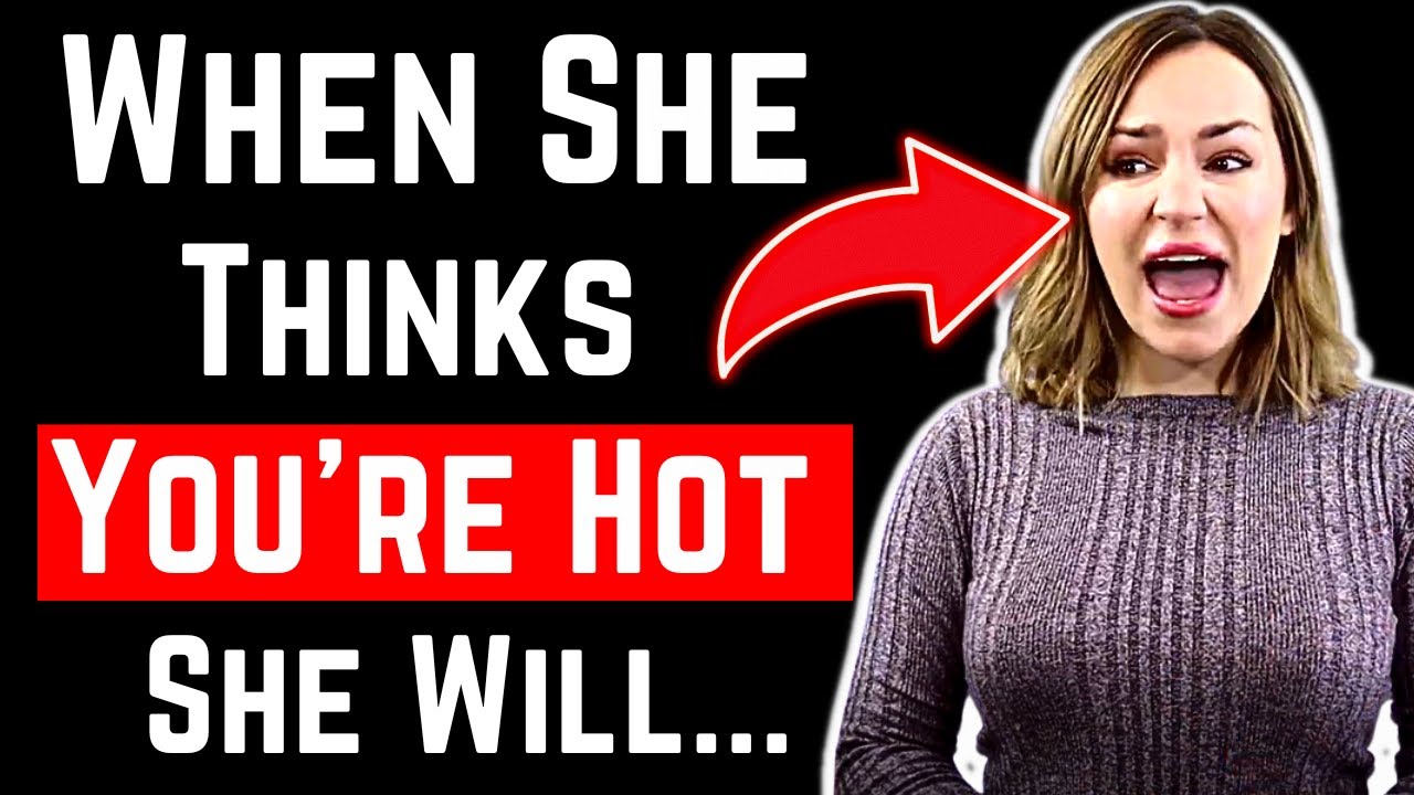 Men Always Miss These Signs A Woman Thinks They’re HOT (MUST WATCH)