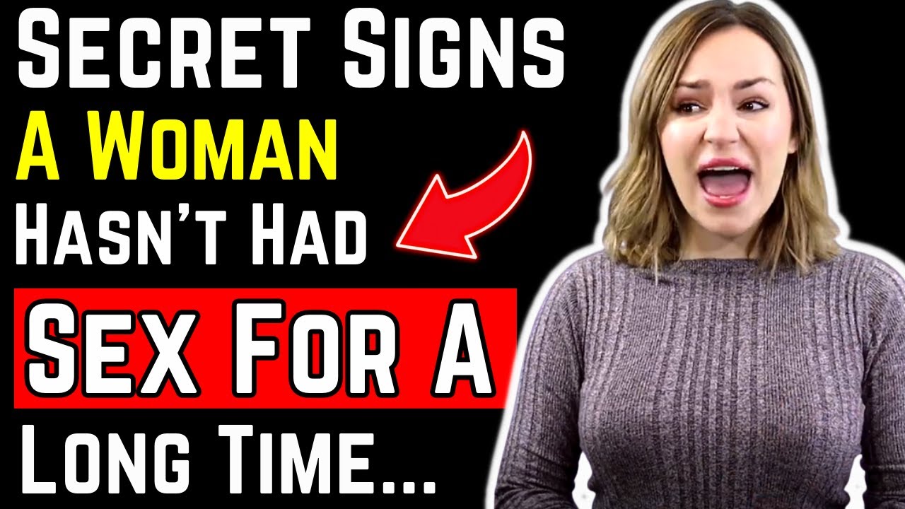 13 Secret Signs A Woman Hasn’t Had Sex For A Long Time (Number 10 Will Shock You)