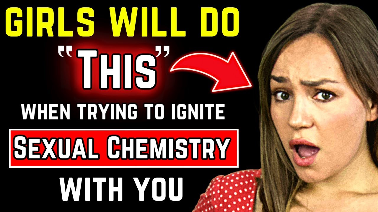 Girls Do This When They Want to Ignite Sexual Chemistry with A Guy!