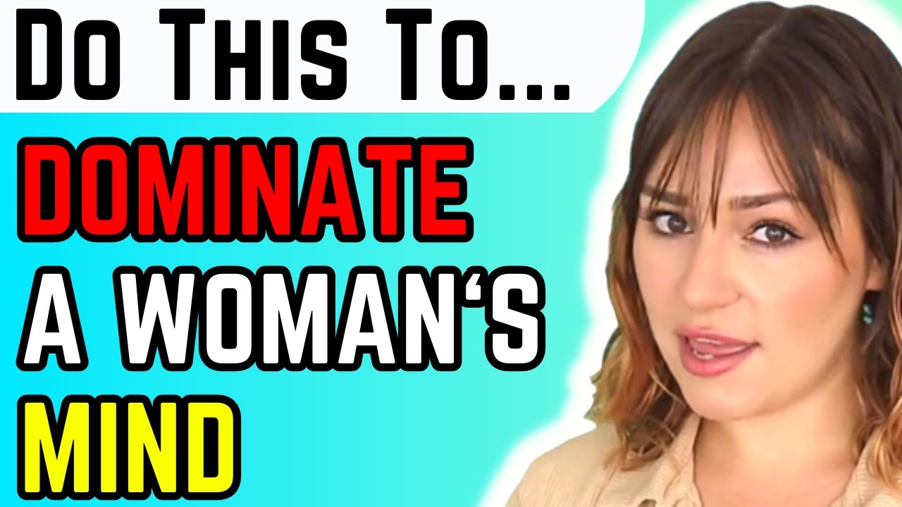 17 Powerful Ways to Dominate Her Mind (What to Do & What NOT To Do)