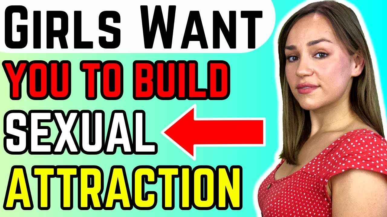 17 Ways Girls Want Men to Build Genuine Sexual Attraction (How to Create Sexual Attraction)